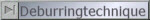 Deburringtechnique